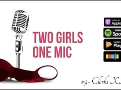 #10- Clerks (Two Girls One Mic: The Porncast0
